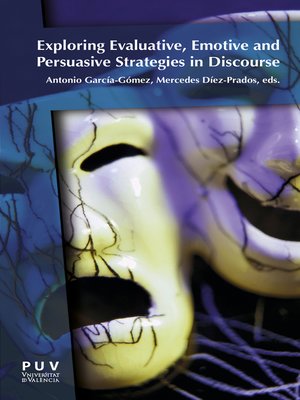cover image of Exploring evaluative, emotive and persuasive strategies in discourse